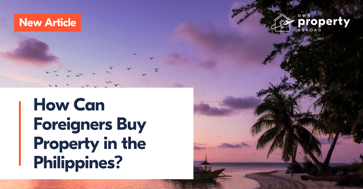 How Can Foreigners Buy Property in the Philippines?